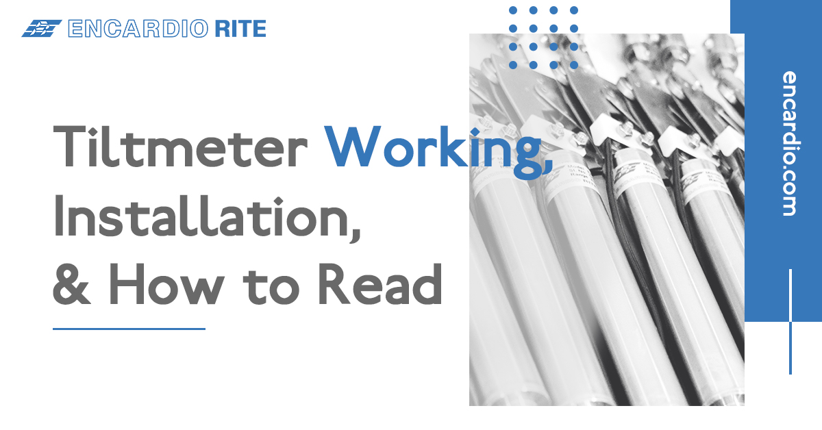 Tiltmeter How does it Work, Installation, & How to Read Encardio Rite