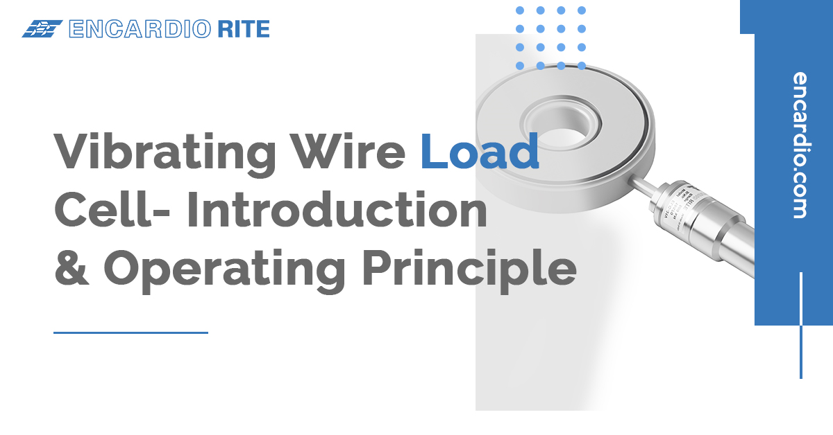 Vibrating Wire Load Cell Introduction & Operating Principle Encardio