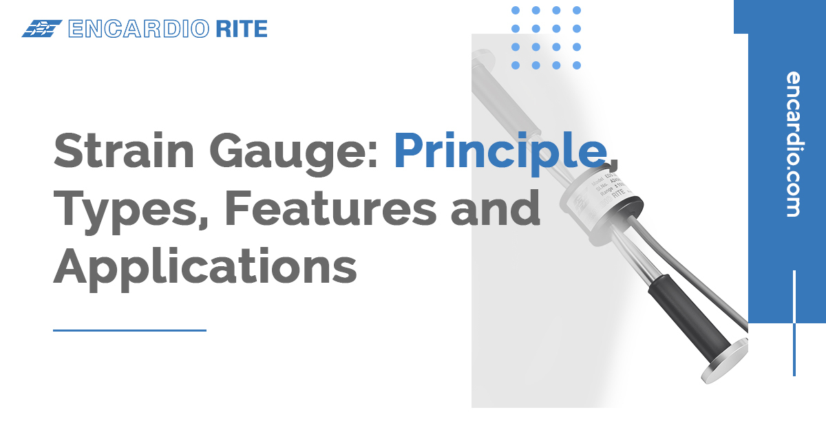 Strain Gauge Principle, Types, Features and Applications